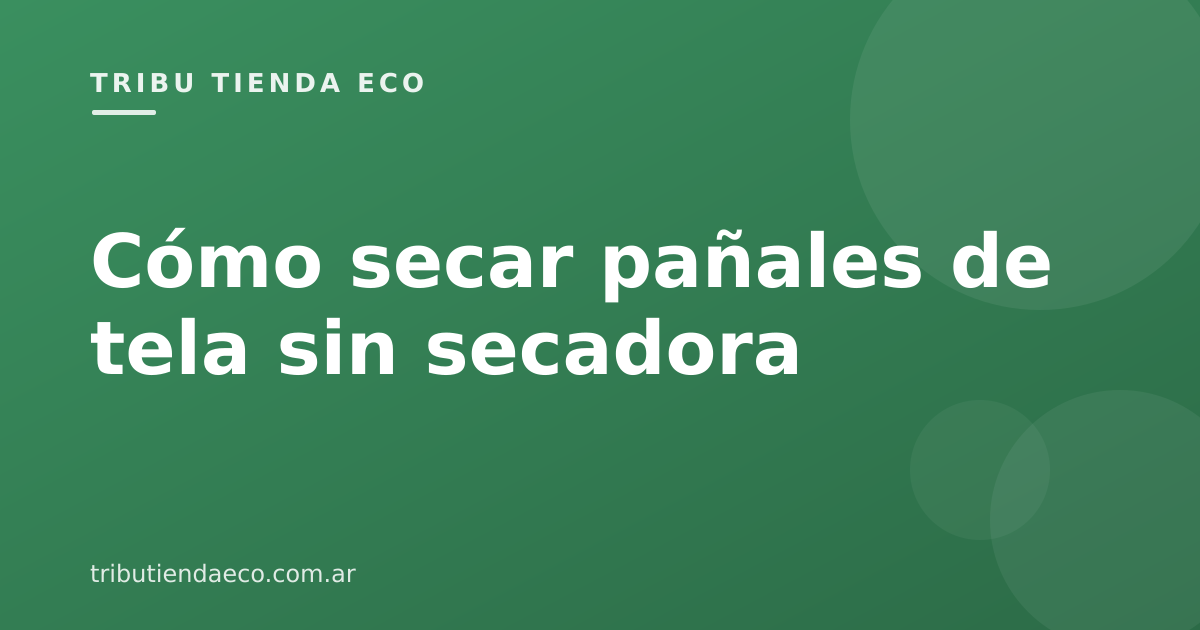 Cómo secar pañales de tela sin secadora
